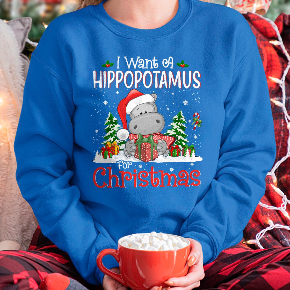 I Want A Hippopotamus For Christmas Xmas Hippo for Kid Women T-Shirt - Christmas Unisex T-Shirt/Hoodie/Sweatshirt - ZON00