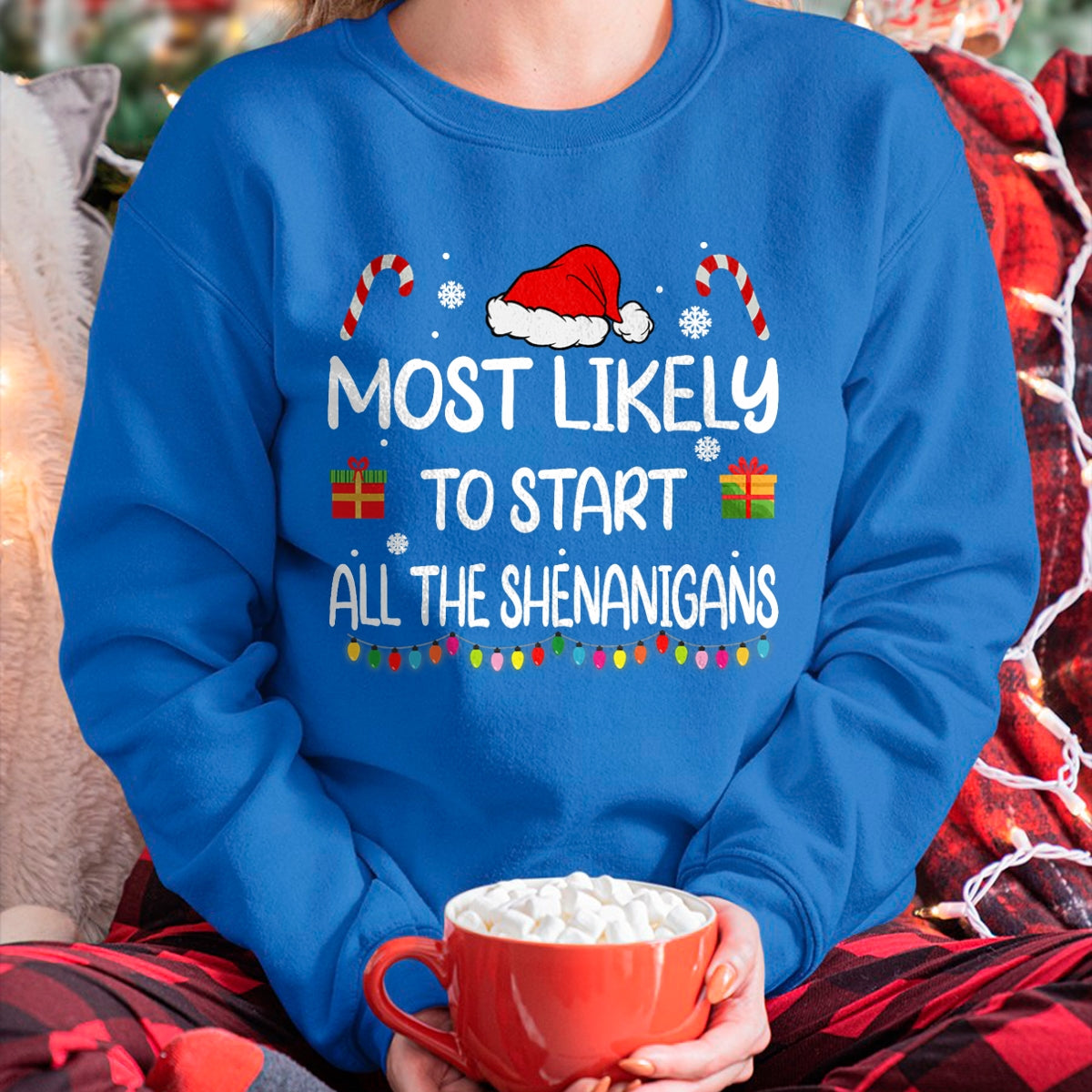 Most Likely To Start All The Shenanigans family Christmas T-Shirt - Christmas Unisex T-Shirt/Hoodie/Sweatshirt - ZON00
