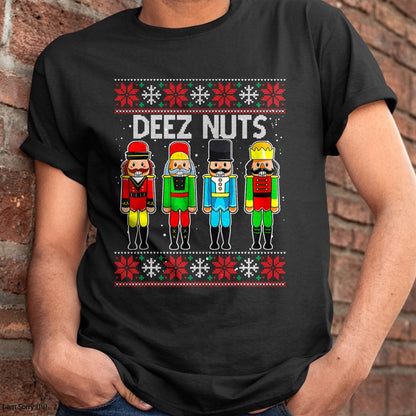 Deez Nuts Nutcracker Ugly Christmas Sweater Funny Xmas T-Shirt - Christmas Unisex T-Shirt/Hoodie/Sweatshirt - ZON00
