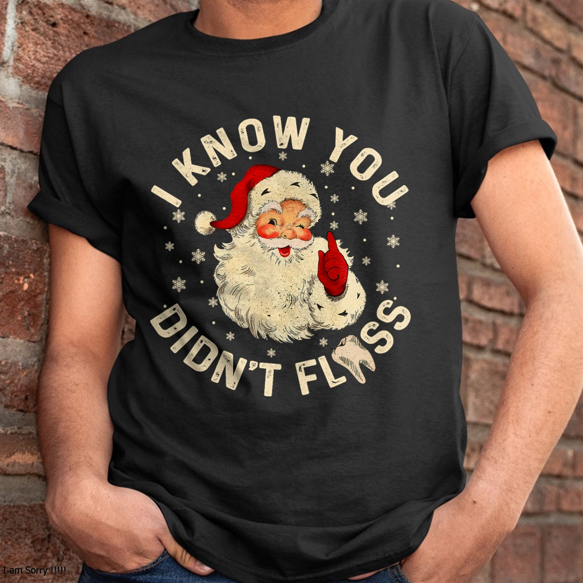 Funny Santa I Know You Didn't Floss Dentist Dental Christmas T-Shirt - Christmas Unisex T-Shirt/Hoodie/Sweatshirt - ZON00