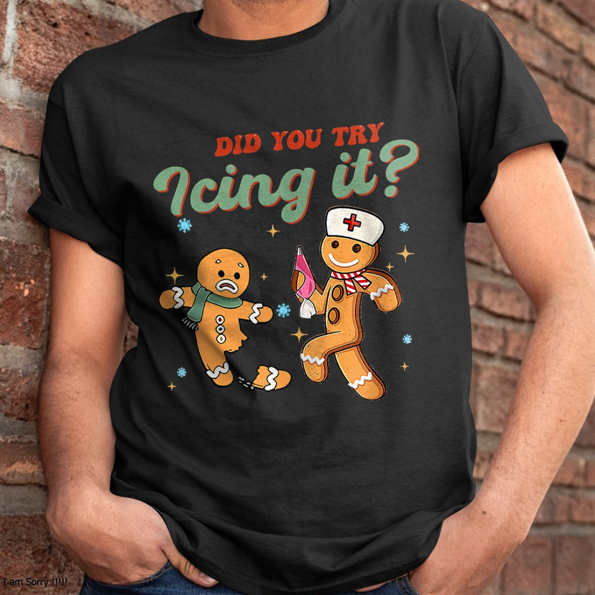 Funny Christmas Nurse Did You Try Icing It Gingerbread Man T-Shirt - Christmas Unisex T-Shirt/Hoodie/Sweatshirt - ZON00