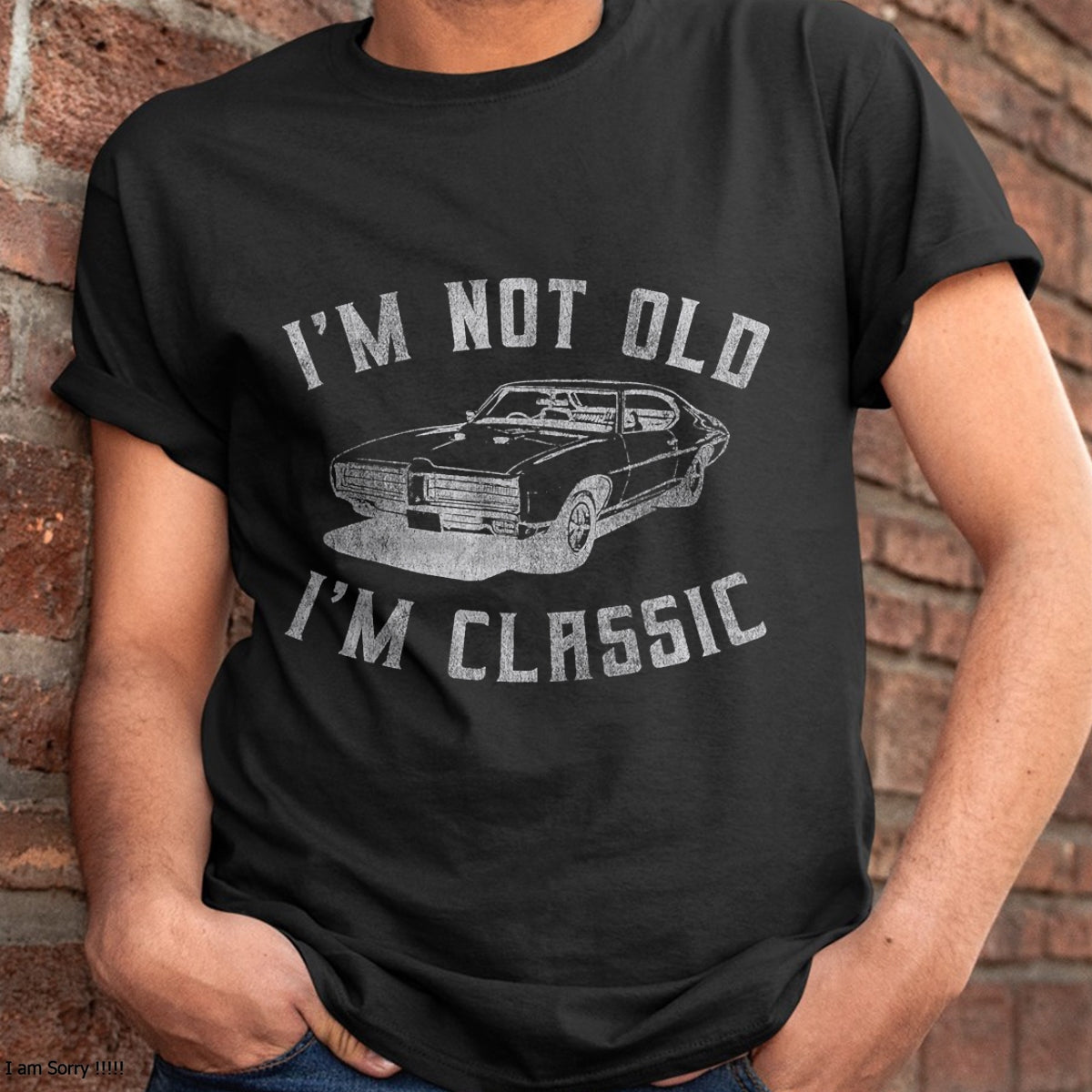 I'm Not Old I'm Classic Funny Car Graphic - Mens & Womens Short Sleeve T-Shirt - Christmas Unisex T-Shirt/Hoodie/Sweatshirt - ZON00