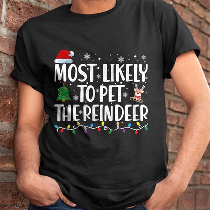 Most Likely To Pet The Reindeer Family Matching Christmas T-Shirt - Christmas Unisex T-Shirt/Hoodie/Sweatshirt - ZON00
