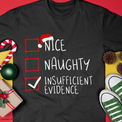 Nice Naughty Insufficient Evidence Christmas Santa Claus T-Shirt - Christmas Unisex T-Shirt/Hoodie/Sweatshirt - ZON00 (SKU-T-CHRISTMAS-2012A)