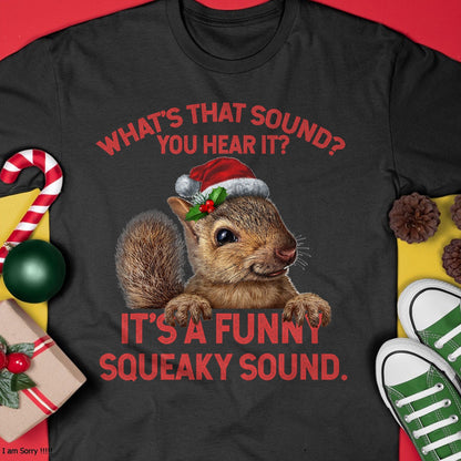 It's A Funny Squeaky Sound Christmas Squirrel T-Shirt - Christmas Unisex T-Shirt/Hoodie/Sweatshirt - ZON00