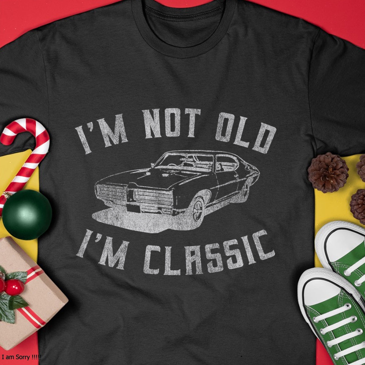I'm Not Old I'm Classic Funny Car Graphic - Mens & Womens Short Sleeve T-Shirt - Christmas Unisex T-Shirt/Hoodie/Sweatshirt - ZON00