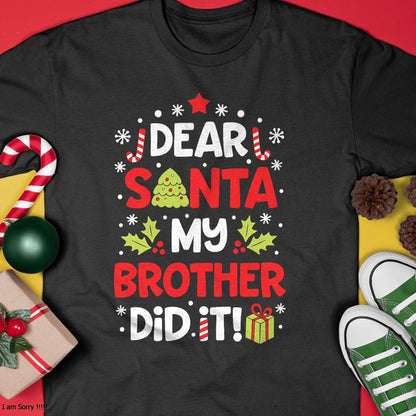Dear Santa My Brother Did It Funny Christmas Girls Kids Boys Short Sleeve T-Shirt - Christmas Unisex T-Shirt/Hoodie/Sweatshirt - ZON00