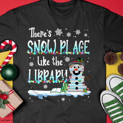 Librarian There's Snow Place Like The Library Christmas Snow T-Shirt - Christmas Unisex T-Shirt/Hoodie/Sweatshirt - ZON00
