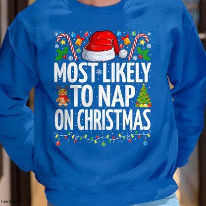 Most Likely To Nap On Christmas Funny Family Christmas T-Shirt - Christmas Unisex T-Shirt/Hoodie/Sweatshirt - ZON00