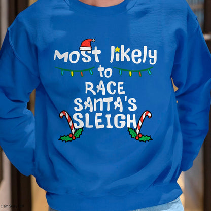Most Likely Race Santa Sleigh Christmas Xmas Family Boys Men T-Shirt - Christmas Unisex T-Shirt/Hoodie/Sweatshirt - ZON00