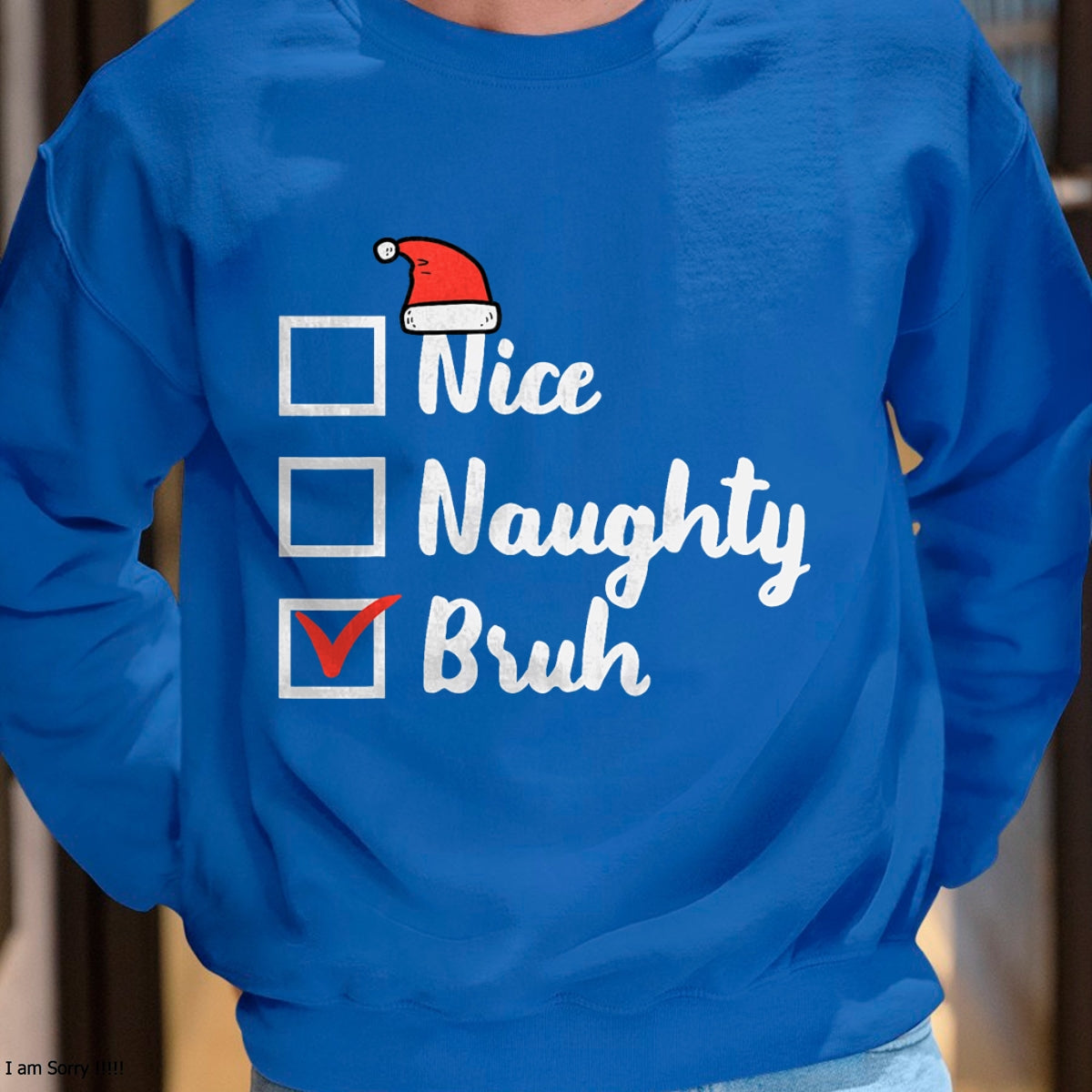 Christmas Nice Naughty Bruh Funny Xmas List Women Men Kids T-Shirt - Christmas Unisex T-Shirt/Hoodie/Sweatshirt - ZON00