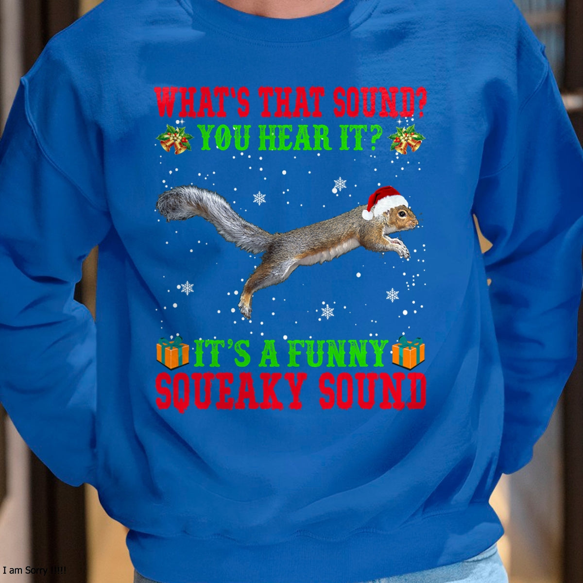 It's A Funny Squeaky Sound Shirt Christmas Squirrel Ugly T-Shirt - Christmas Unisex T-Shirt/Hoodie/Sweatshirt - ZON00