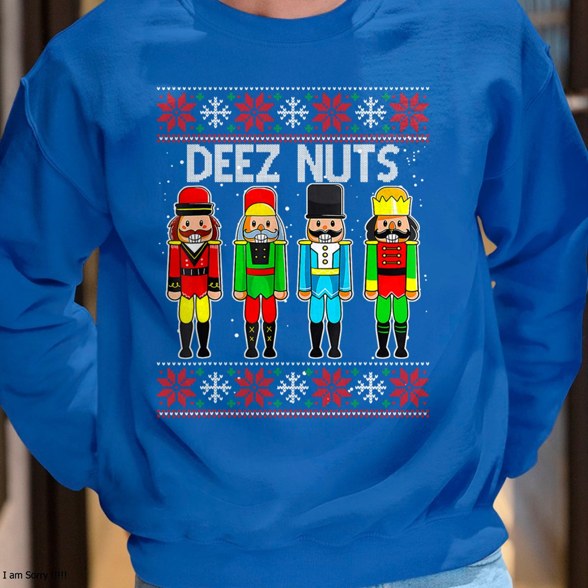 Deez Nuts Nutcracker Ugly Christmas Sweater Funny Xmas T-Shirt - Christmas Unisex T-Shirt/Hoodie/Sweatshirt - ZON00