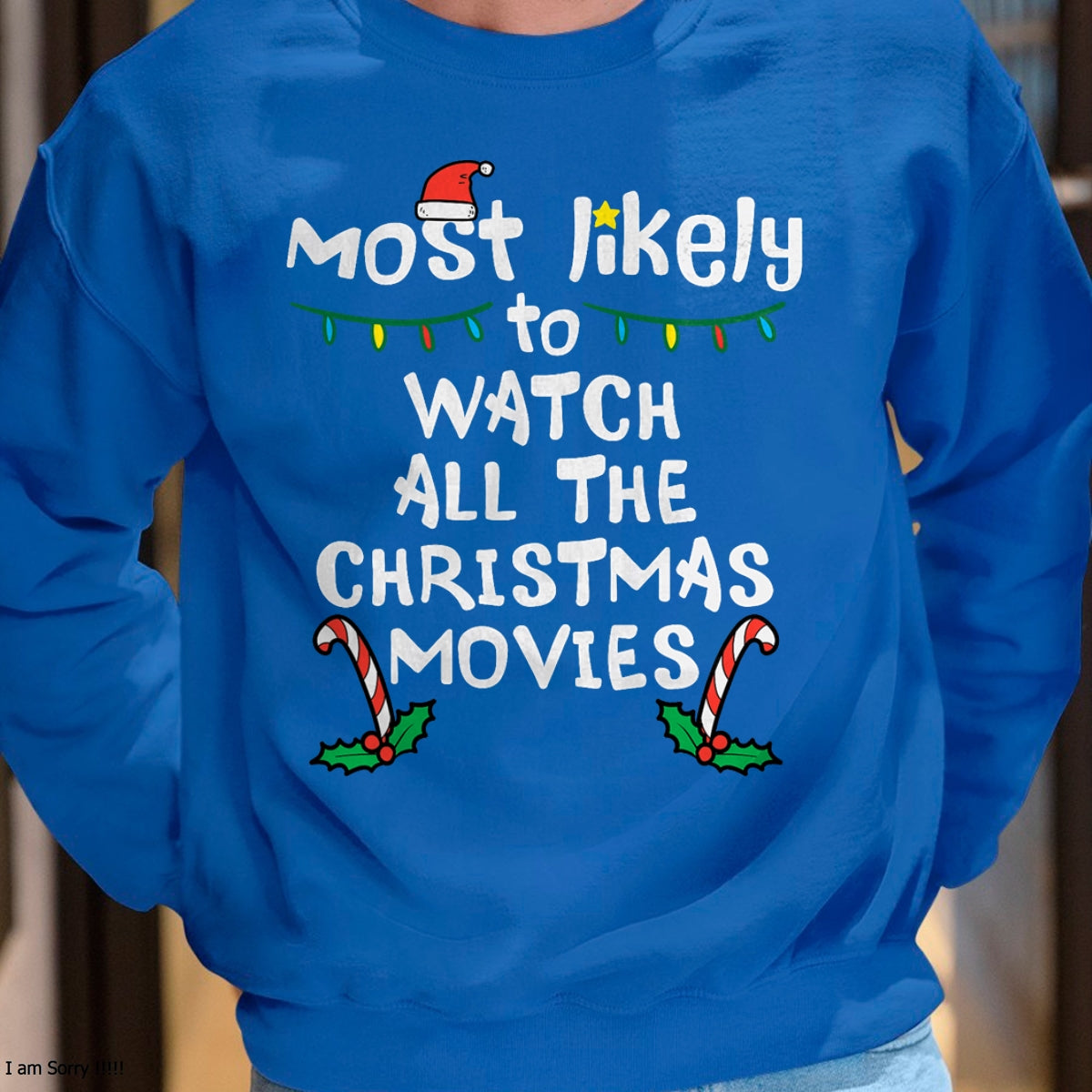 Most Likely Watch Christmas Movie Xmas Family Matching Women T-Shirt - Christmas Unisex T-Shirt/Hoodie/Sweatshirt - ZON00