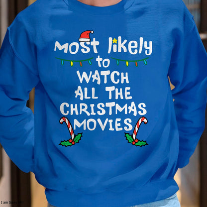 Most Likely Watch Christmas Movie Xmas Family Matching Women T-Shirt - Christmas Unisex T-Shirt/Hoodie/Sweatshirt - ZON00