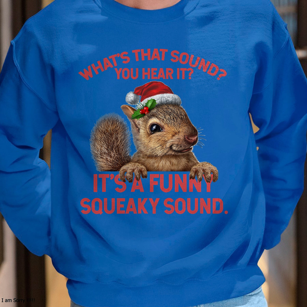 It's A Funny Squeaky Sound Christmas Squirrel T-Shirt - Christmas Unisex T-Shirt/Hoodie/Sweatshirt - ZON00