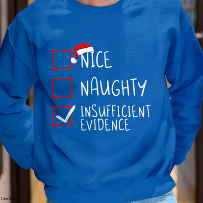 Nice Naughty Insufficient Evidence Christmas Santa Claus T-Shirt - Christmas Unisex T-Shirt/Hoodie/Sweatshirt - ZON00 (SKU-T-CHRISTMAS-2012A)