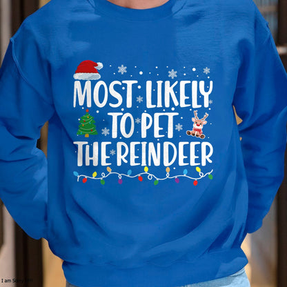 Most Likely To Pet The Reindeer Family Matching Christmas T-Shirt - Christmas Unisex T-Shirt/Hoodie/Sweatshirt - ZON00
