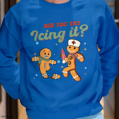 Funny Christmas Nurse Did You Try Icing It Gingerbread Man T-Shirt - Christmas Unisex T-Shirt/Hoodie/Sweatshirt - ZON00