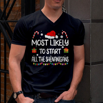 Most Likely To Start All The Shenanigans family Christmas T-Shirt - Christmas Unisex T-Shirt/Hoodie/Sweatshirt - ZON00