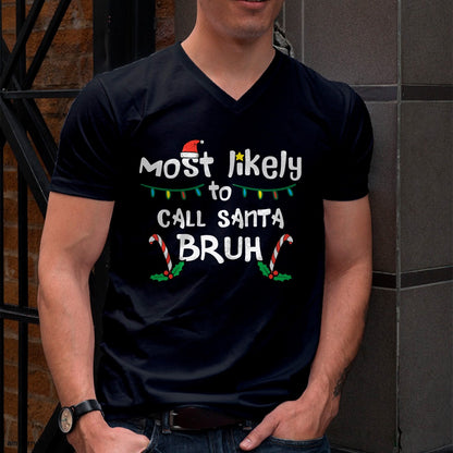 Christmas Likely Call Santa Bruh Xmas Family Men Women Kids T-Shirt - Christmas Unisex T-Shirt/Hoodie/Sweatshirt - ZON00