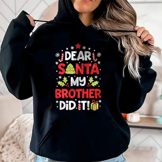 Dear Santa My Brother Did It Funny Christmas Girls Kids Boys Short Sleeve T-Shirt - Christmas Unisex T-Shirt/Hoodie/Sweatshirt - ZON00