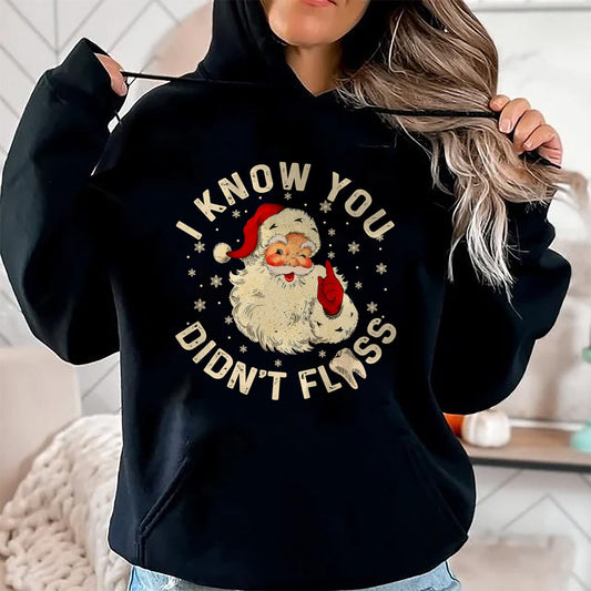 Funny Santa I Know You Didn't Floss Dentist Dental Christmas T-Shirt - Christmas Unisex T-Shirt/Hoodie/Sweatshirt - ZON00
