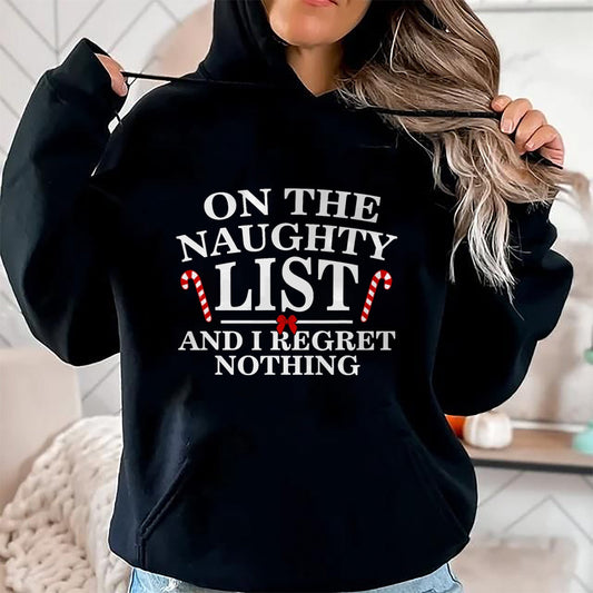On The Naughty List And I Regret Nothing Funny Xmas Shirt T-Shirt - Christmas Unisex T-Shirt/Hoodie/Sweatshirt - ZON00