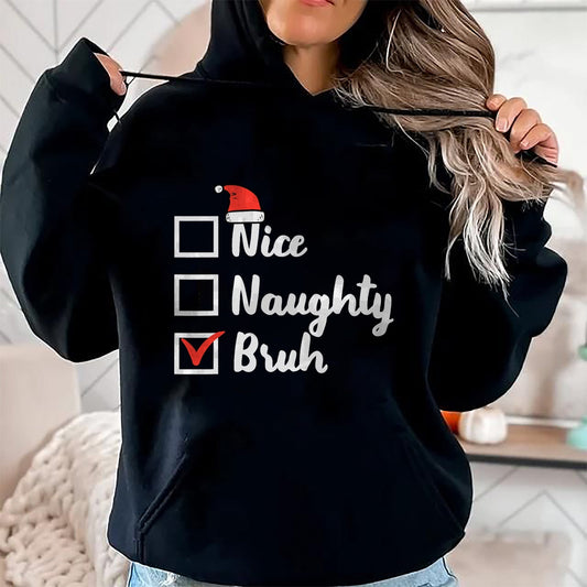 Christmas Nice Naughty Bruh Funny Xmas List Women Men Kids T-Shirt - Christmas Unisex T-Shirt/Hoodie/Sweatshirt - ZON00