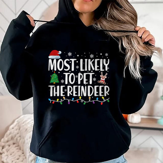 Most Likely To Pet The Reindeer Family Matching Christmas T-Shirt - Christmas Unisex T-Shirt/Hoodie/Sweatshirt - ZON00