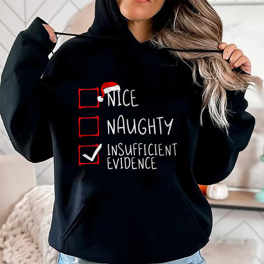 Nice Naughty Insufficient Evidence Christmas Santa Claus T-Shirt - Christmas Unisex T-Shirt/Hoodie/Sweatshirt - ZON00 (SKU-T-CHRISTMAS-2012A)