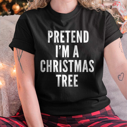 Funny Pretend Im A Christmas Tree Adult Christmas Costume T-Shirt - Christmas Unisex T-Shirt/Hoodie/Sweatshirt - ZON00