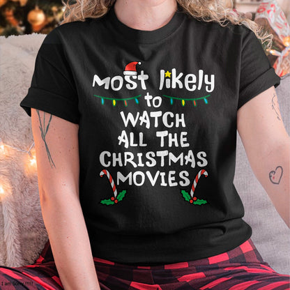 Most Likely Watch Christmas Movie Xmas Family Matching Women T-Shirt - Christmas Unisex T-Shirt/Hoodie/Sweatshirt - ZON00