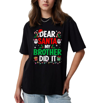 Dear Santa My Brother Did It Funny Christmas Boys Girls Kids T-Shirt - Christmas Unisex T-Shirt/Hoodie/Sweatshirt - ZON00
