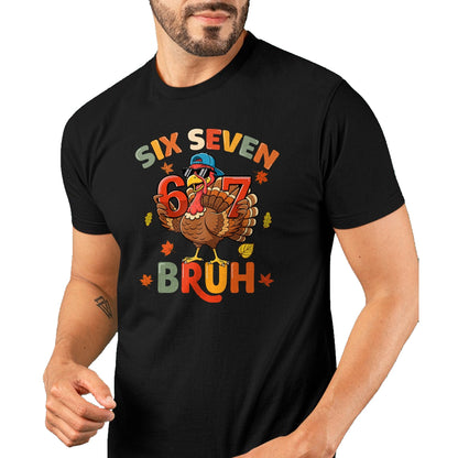 6 7 Thanksgiving Shirts Men Boys Funny Turkey Meme Six Seven T-Shirt - Christmas Unisex T-Shirt/Hoodie/Sweatshirt - ZON00