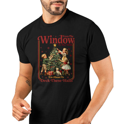 From The Windows To The Walls I'm About To Deck These Halls Sweatshirt - Christmas Unisex T-Shirt/Hoodie/Sweatshirt - ZON00