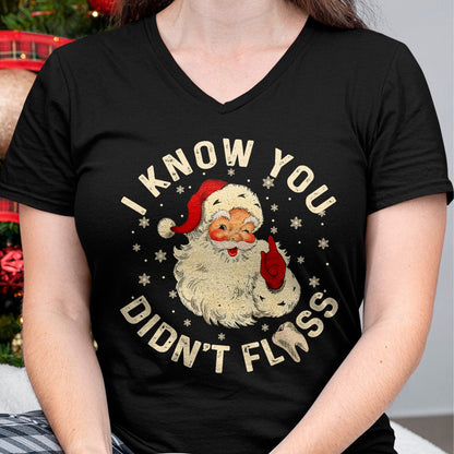 Funny Santa I Know You Didn't Floss Dentist Dental Christmas T-Shirt - Christmas Unisex T-Shirt/Hoodie/Sweatshirt - ZON00