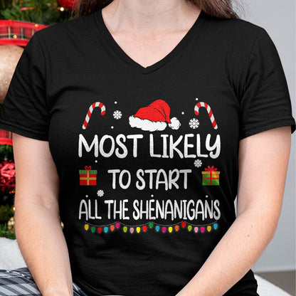 Most Likely To Start All The Shenanigans family Christmas T-Shirt - Christmas Unisex T-Shirt/Hoodie/Sweatshirt - ZON00