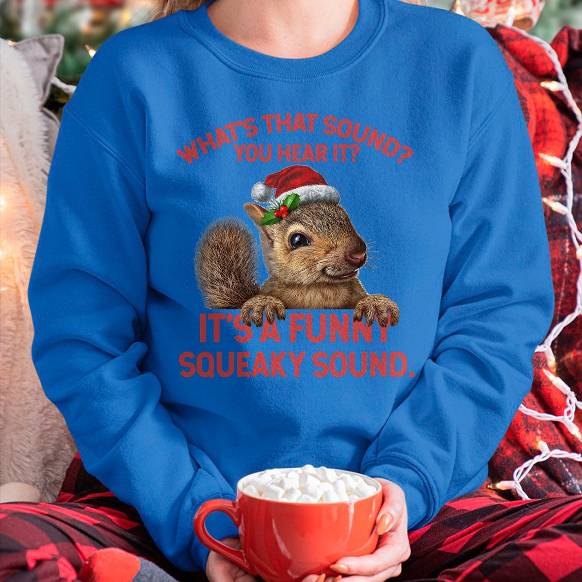 It's A Funny Squeaky Sound Christmas Squirrel T-Shirt - Christmas Unisex T-Shirt/Hoodie/Sweatshirt - ZON00