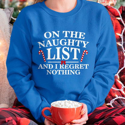 On The Naughty List And I Regret Nothing Funny Xmas Shirt T-Shirt - Christmas Unisex T-Shirt/Hoodie/Sweatshirt - ZON00