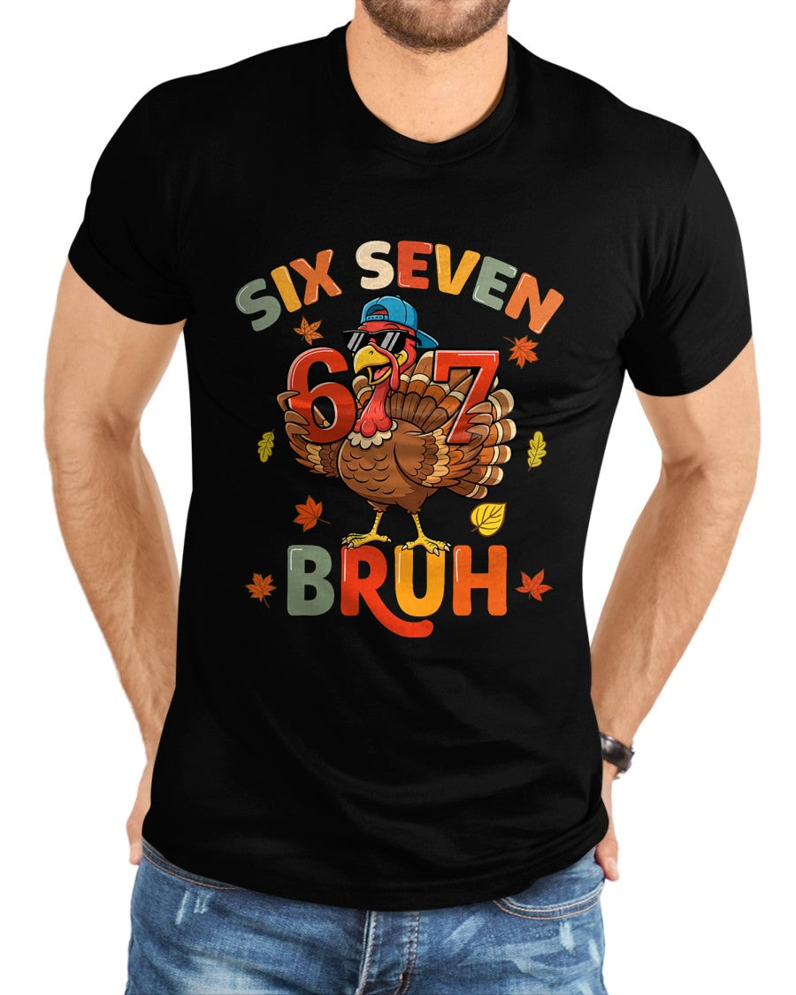 6 7 Thanksgiving Shirts Men Boys Funny Turkey Meme Six Seven T-Shirt - Christmas Unisex T-Shirt/Hoodie/Sweatshirt - ZON00