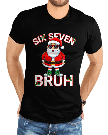 Funny 67 Six Seven Christmas Bruh Santa T-Shirt - Christmas Unisex T-Shirt/Hoodie/Sweatshirt - ZON00 (SKU-T-CHRISTMAS-1911A)