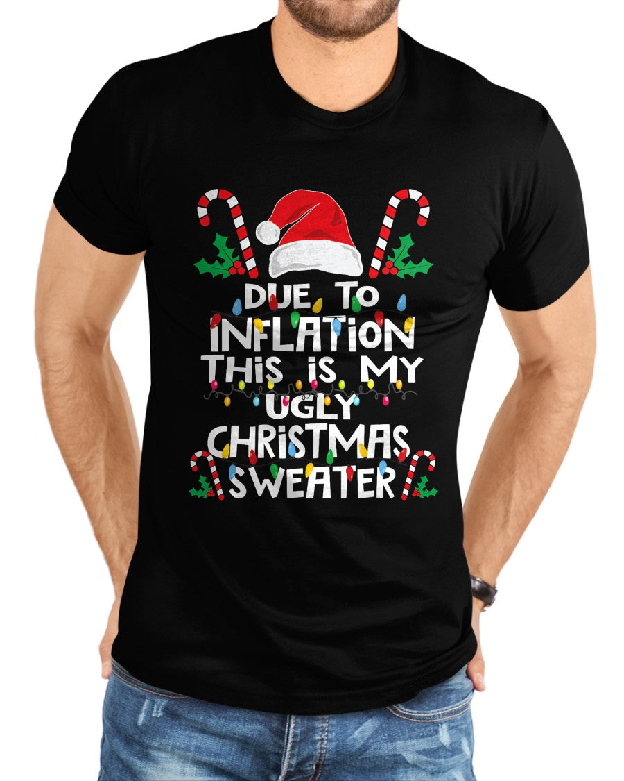 Funny Due to Inflation Ugly Christmas Sweaters For Men Women T-Shirt - Christmas Unisex T-Shirt/Hoodie/Sweatshirt - ZON00