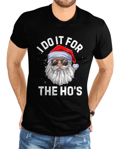 I Do It For The Ho's Funny Inappropriate Christmas Men Short Sleeve Santa T-Shirt - Christmas Unisex T-Shirt/Hoodie/Sweatshirt - ZON00