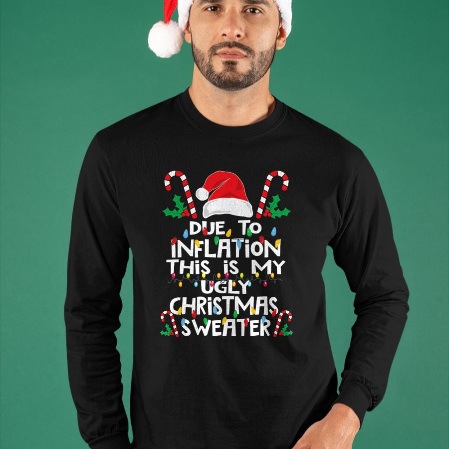 Funny Due to Inflation Ugly Christmas Sweaters For Men Women T-Shirt - Christmas Unisex T-Shirt/Hoodie/Sweatshirt - ZON00
