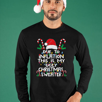 Funny Due to Inflation Ugly Christmas Sweaters For Men Women T-Shirt - Christmas Unisex T-Shirt/Hoodie/Sweatshirt - ZON00