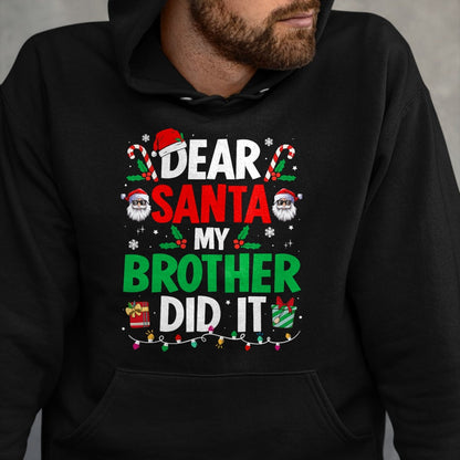 Dear Santa My Brother Did It Funny Christmas Boys Girls Kids T-Shirt - Christmas Unisex T-Shirt/Hoodie/Sweatshirt - ZON00