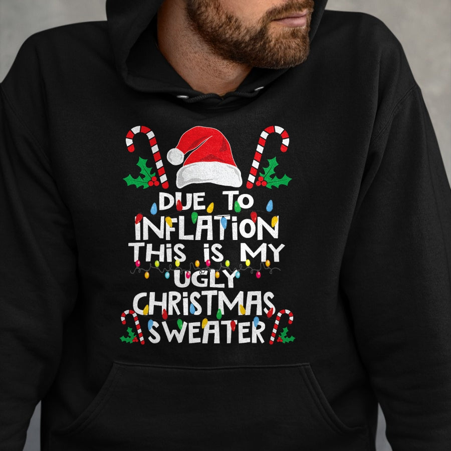 Funny Due to Inflation Ugly Christmas Sweaters For Men Women T-Shirt - Christmas Unisex T-Shirt/Hoodie/Sweatshirt - ZON00